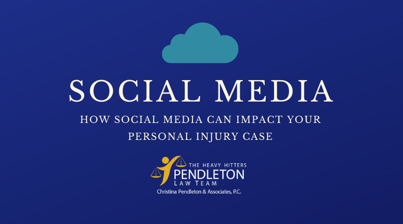 Social Media & Your Personal Injury Case