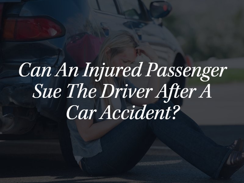 can an injured passenger sue the driver