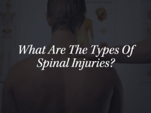 What Are the Types of Spinal Injuries?