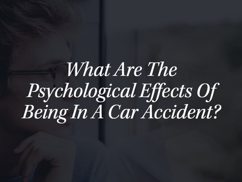 What Are the Psychological Effects of Being in a Car Accident