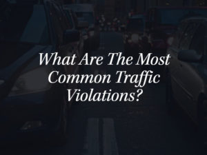 What Are the Most Common Traffic Violations?